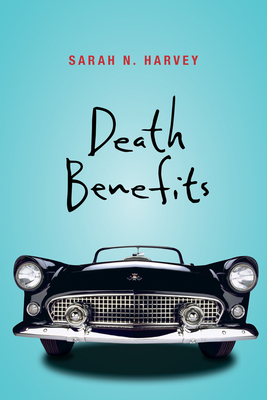 Death Benefits by Sarah N. Harvey