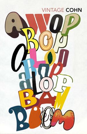 Awopbopaloobop Alopbamboom by Nik Cohn