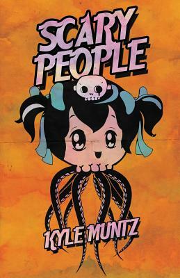 Scary People by Kyle Muntz