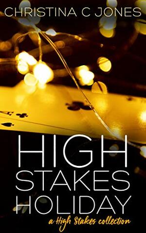 High Stakes Holiday by Christina C. Jones