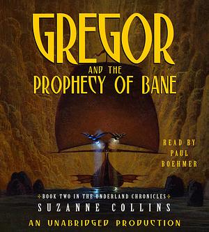 Gregor and the Prophecy of Bane by Suzanne Collins