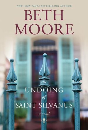 Undoing of Saint Silvanus by Beth Moore