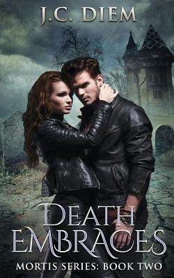 Death Embraces: Book Two by J. C. Diem