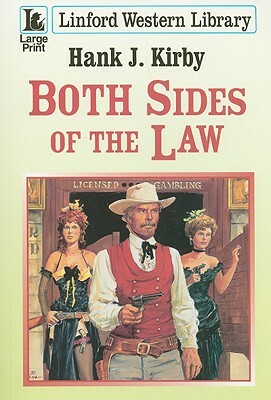 Both Sides of the Law by Hank J. Kirby