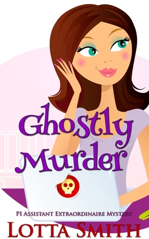 Ghostly Murder by Lotta Smith