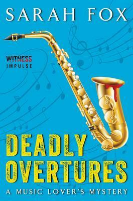 Deadly Overtures by Sarah Fox