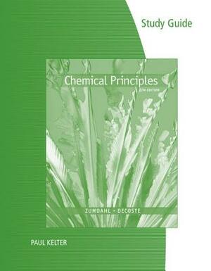 Study Guide for Zumdahl/Decoste's Chemical Principles, 8th by Steven S. Zumdahl, Donald J. DeCoste
