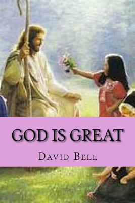 God Is Great by David Bell, Tony Bell