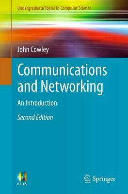 Communications and Networking: An Introduction by John Cowley
