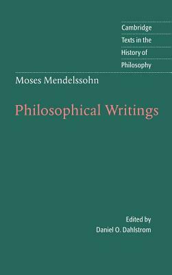 Moses Mendelssohn: Philosophical Writings by Moses Mendelssohn