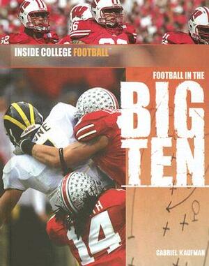 Football in the Big Ten by Gabriel Kaufman