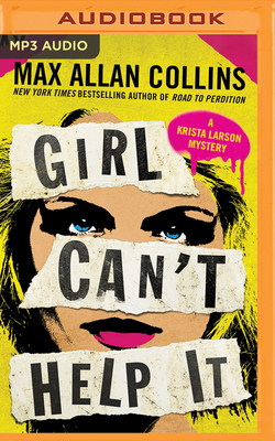 Girl Can't Help It: A Thriller by Max Allan Collins