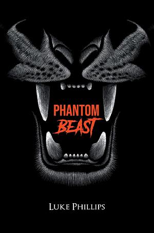 Phantom Beast by Luke Phillips, Luke Phillips