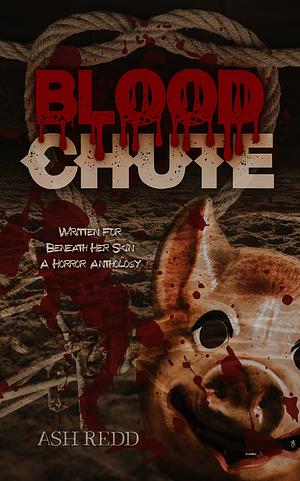 Blood Chute by Ash Redd