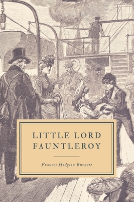 Little Lord Fauntleroy by Frances Hodgson Burnett