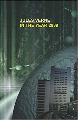 In the Year 2889 by Michel Verne, Jules Verne