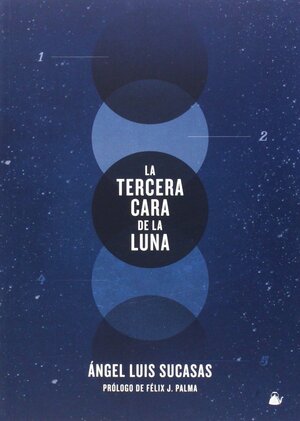 La tercera cara de la Luna by Félix J. Palma, Angel Luis Sucasas