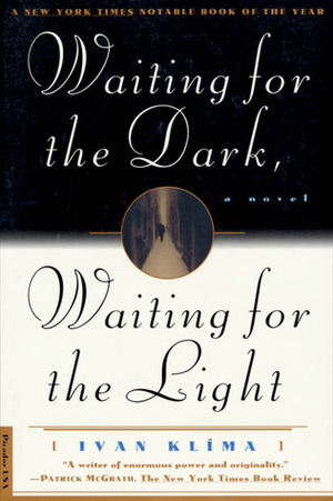 Waiting For The Dark, Waiting For The Light by Ivan Klíma