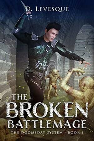 The Broken Battlemage by D. Levesque