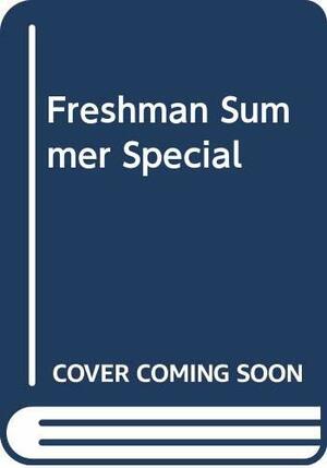 Freshman Summer Special by Linda A. Cooney