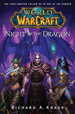 World of Warcraft: Night of the Dragon by Richard A. Knaak