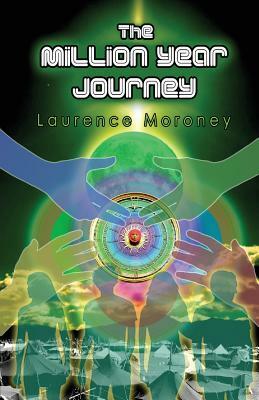 The Million Year Journey: Book 2 in 'The Legend of the Locust' by Laurence Moroney