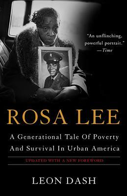 Rosa Lee: A Generational Tale of Poverty and Survival in Urban America by Leon Dash