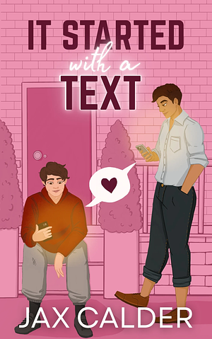 It Started with a Text by Jax Calder