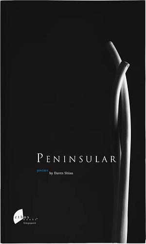 Peninsular: Archipelagos and Other Islands by Daren Shiau