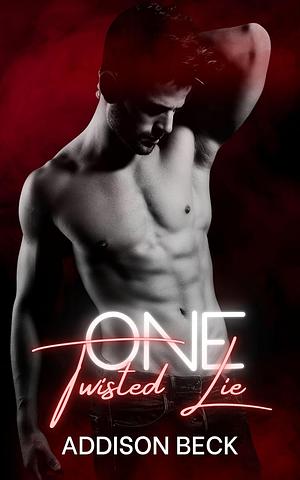 One Twisted Lie by Addison Beck