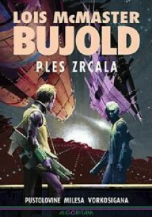 Ples zrcala by Lois McMaster Bujold