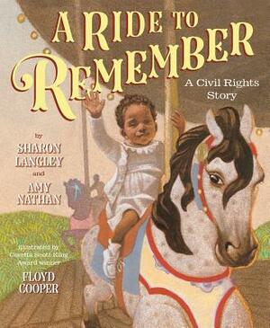 A Ride to Remember: A Civil Rights Story by Sharon Langley, Amy Nathan