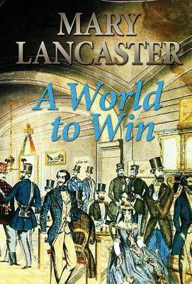 A World to Win by Mary Lancaster