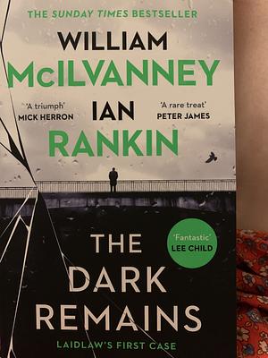 The Dark Remains by William McIlvanney, Ian Rankin