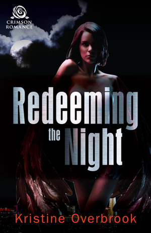 Redeeming the Night by Kristine Overbrook