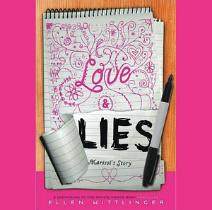 Love & Lies: Marisol's Story by Ellen Wittlinger