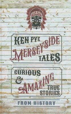 Merseyside Tales by Ken Pye