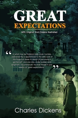 Great Expectations: Complete With Original And Classics Illustrated by Charles Dickens