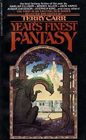 The Year's Finest Fantasy by Jack Vance, Robert Aickman, Stephen King, Terry Carr