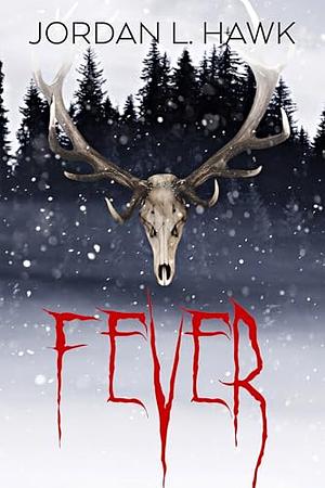 Fever by Jordan L. Hawk