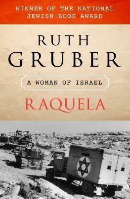 Raquela: A Woman of Israel by Ruth Gruber
