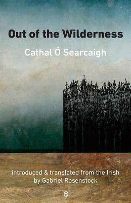 Out of the Wilderness by Cathal O. Searcaigh