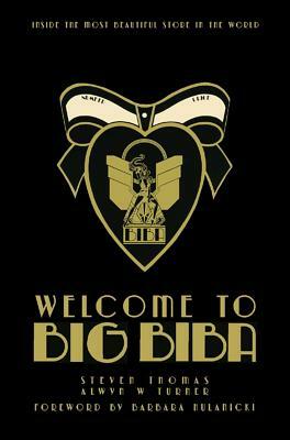 Welcome to Big Biba: Inside the Most Beautiful Store in the World by Steven Thomas