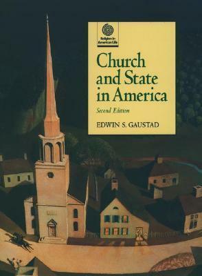 Church And State In America by Edwin S. Gaustad