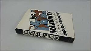 The Vast Majority by Michael Harrington