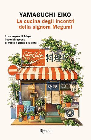 La cucina degli incontri della signora Megumi by Eiko Yamaguchi