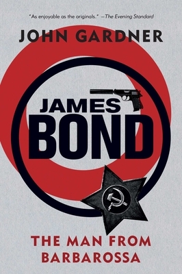 James Bond: The Man from Barbarossa by John Gardner