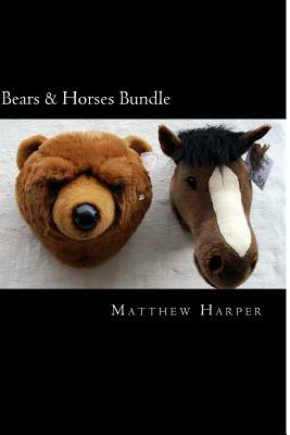 Bears & Horses Bundle: Two Fascinating Books Combined Together Containing Facts, Trivia, Images & Memory Recall Quiz: Suitable for Adults & C by Matthew Harper