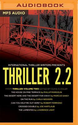 Thriller 2.2: The House on Pine Terrace, the Desert Here and the Desert Far Away, on the Run, Can You Help Me Out Here?, Crossed Dou by Phillip Margolin, Carla Neggers, Marcus Sakey