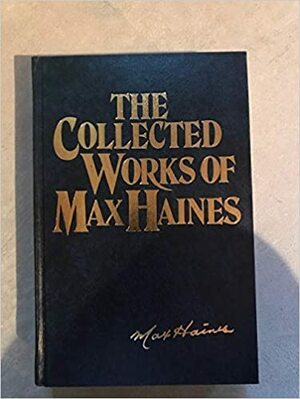 The Collected Works of Max Haines Volume #1 by Max Haines